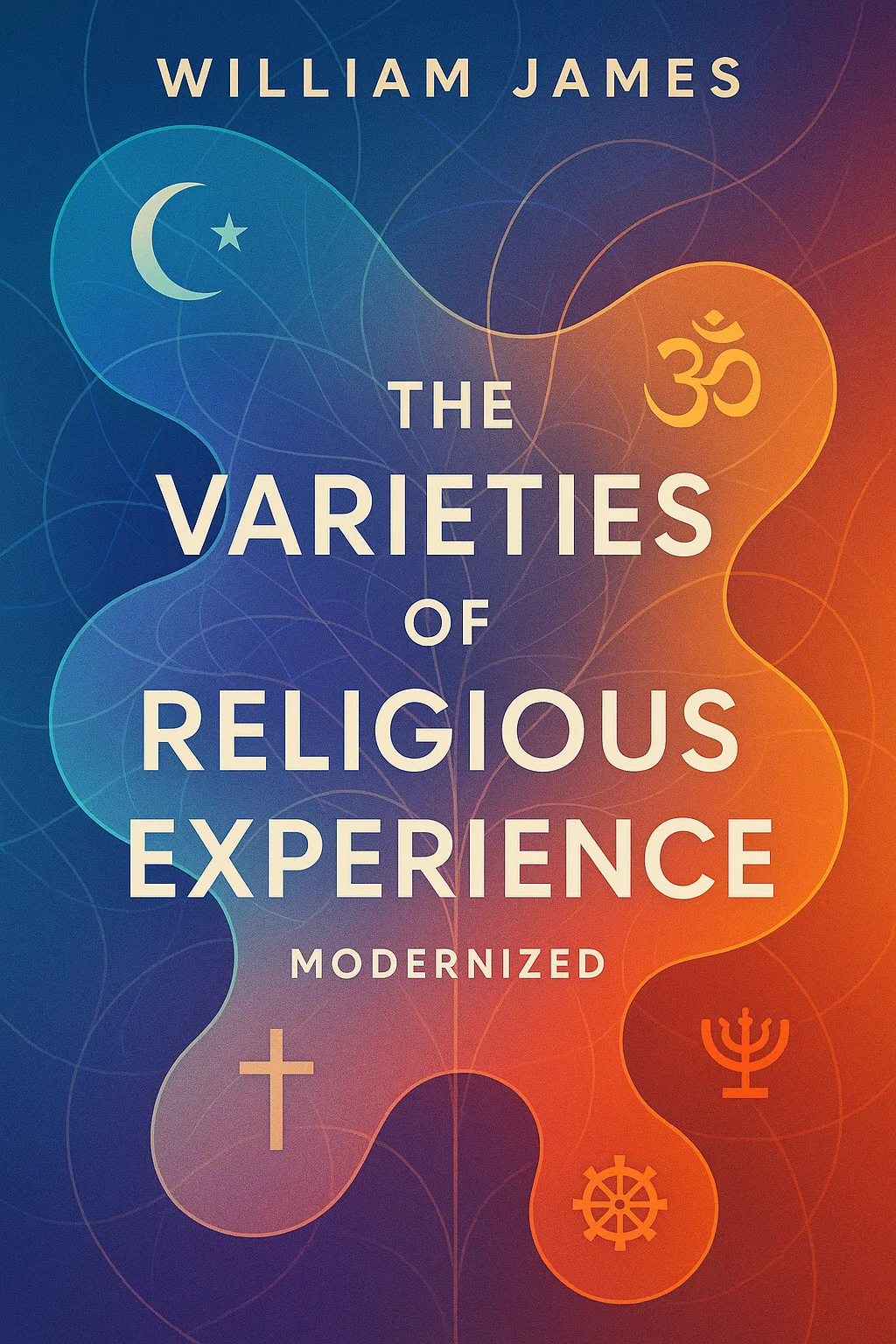 Cover art for the modernized 'Varieties of Religious Experience' featuring abstract representations of diverse spiritual and psychological states, interconnected neural pathways, and symbols of various faith traditions, rendered in a contemporary artistic style that reflects the book's exploration of the multifaceted nature of religious belief and its intersection with modern psychological understanding.